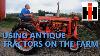 Farming With Antique Farmall Tractors
