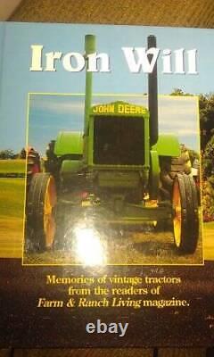 Iron Will Memories of Vintage Tractors from the Readers of Farm Ranch GOOD